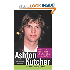 Ashton Kutcher: The Life and Loves of the King of Punk'd