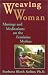 Weaving Woman: Essays in Feminine Psychology from the Notebooks of a Jungian Analyst