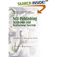 Self-Publishing Textbooks and Instructional Materials by Franklin H. Silverman and Dan Poynter