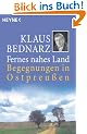 Fernes nahes Land: Begegnungen in Ostpreussen: Begegnungen in Ostpreu�en