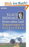 Fernes nahes Land: Begegnungen in Ostpreussen: Begegnungen in Ostpreu�en