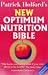 The Optimum Nutrition Bible: The Book You Have to Read If You Care About Your Health