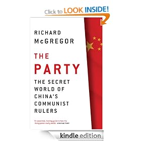 The Party: The Secret World of China's Communist Rulers: 1.3 Billion People, 1 Secret Regime