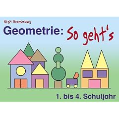 Geometrie: So geht's. 1. bis 4. Schuljahr