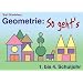 Geometrie: So geht's. 1. bis 4. Schuljahr