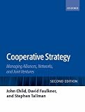 Cooperative Strategy: Managing Alliances, Networks, and Joint Ventures