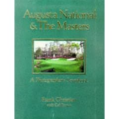 Augusta National and the Masters: A Photographer's Scrapbook
