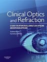 Clinical Optics and Refraction: A Guide for Optometrists, Contact Lens Opticians and Dispensing Opticians