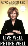 Live Well, Retire Well: Strategies for a Rich Life and a Richer Retirement
