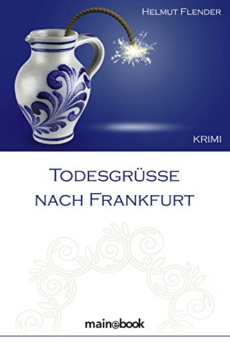 Todesgrüße nach Frankfurt: Ein Eva-Maler-Krimi (German Edition)