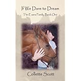 If We Dare to Dream (The Evans Family, Book One) ~ Collette Scott
