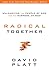 Radical Together: Unleashing the People of God for the Purpose of God