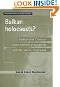 Balkan Holocausts?: Serbian and Croatian Victim Centred Propaganda and the War in Yugoslavia (New Approaches to Conflict Analysis)