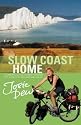 Slow Coast Home: 5,000 Miles Around the Shores of England and Wales