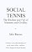 Search : Social Tennis: The Decline and Fall of Manners and Civility