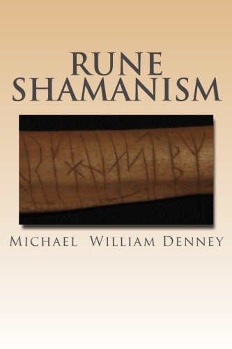 Rune Shamanism: The Forgotten Method of Galdor
