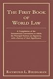 The First Book of World Law 2005: A Compilation of the International Conventions to Which the Principal Nations Are Signatory, With a Survey of Their Significance Knowing God: Walking through the Book of Books