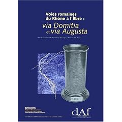 Voies romaines du Rh�ne � l'Ebre: Via Domitia et via Augusta