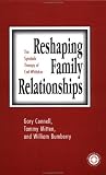 Reshaping Family Relationships: The Symbolic Therapy Of Carl Whitaker