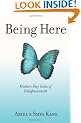Being Here: Modern Day Tales of Enlightenment