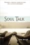 Soul Talk: Powerful, Positive Communication for a Loving Partnership