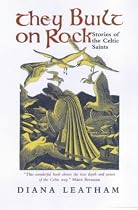 They Built on Rock: Stories of the Celtic Saints
