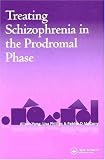 Treating Schizophrenia in the Prodromal Phase