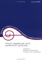 Hopf Algebras and Quantum Groups (Lecture Notes in Pure and Applied Mathematics)