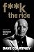 F**k the Ride