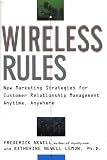 Wireless Rules: New Marketing Strategies for Customer Relationship Management Anytime, Anywhere