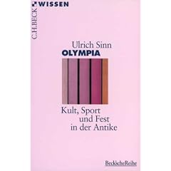 Olympia: Kult, Sport und Fest in der Antike