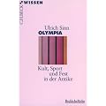 Olympia: Kult, Sport und Fest in der Antike