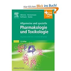 Allgemeine und spezielle Pharmakologie und Toxikologie: Begr�ndet von W. Forth, D. Henschler, W. Rummel - mit Zugang zum Elsevier-Portal