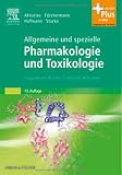 Allgemeine und spezielle Pharmakologie und Toxikologie: Begr&uuml;ndet von W - Forth, D - Henschler, W - Rummel - mit Zugang zum Elsevier-Portal - 
