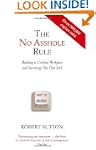The No Asshole Rule: Building a Civil...