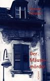 Der M�usem�rder. Roman