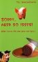 'Sorry, aber so isses! B�se Texte f�r den Rest der Welt'