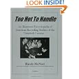 Too Hot to Handle: An Illustrated Encyclopedia of American Recording Studios of the 20th... by American Studio