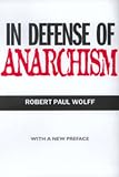 In Defense of Anarchism (with a New Preface)