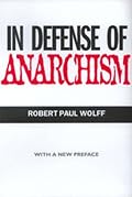 In Defense of Anarchism (with a New Preface)