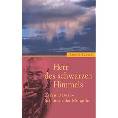 Herr des schwarzen Himmels. Zeren Baawai - Schamane der Mongolei