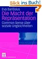 Die Macht der Repr�sentation: Common Sense �ber soziale Ungleichheiten