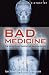 A Brief History of Bad Medicine A Brief History of Bad Medicine