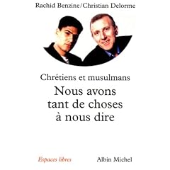 Nous avons tant de choses � nous dire : Pour un vrai dialogue entre chr�tiens et musulmans