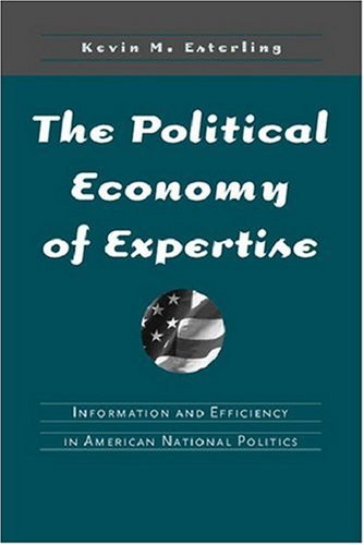 The Political Economy of Expertise: Information and Efficiency in American National Politics
