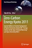 Zero-Carbon Energy Kyoto 2011: Special Edition of Jointed Symposium of Kyoto University Global COE "Energy Science in the Age of Global Warming" and Ajou University BK21 (Green Energy and Technology)