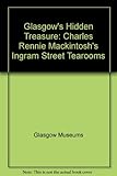 Glasgow's hidden treasure : Charles Rennie Mackintosh's Ingram Street tearooms