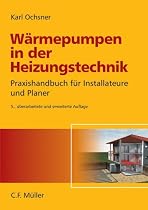 Wärmepumpen in der Heizungstechnik: Praxishandbuch für Installateure und Planer