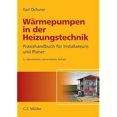 W�rmepumpen in der Heizungstechnik: Praxishandbuch f�r Installateure und Planer