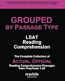 Grouped by Passage Type: LSAT Reading Comprehension: The Complete Collection of Actual, Official Reading Comprehension Passages from PrepTests 1-20
